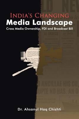 India's Changing Media Landscape by Dr Ahsanul Haq Chishti image