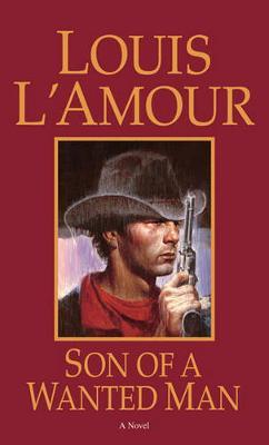 Son Of A Wanted Man by Louis L'Amour image