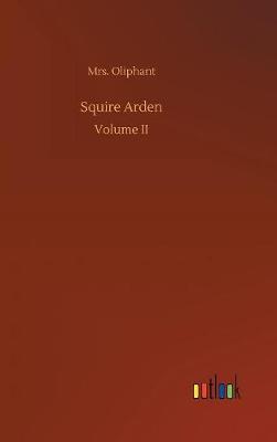 Squire Arden by Margaret Wilson Oliphant image