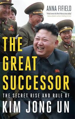 The Great Successor by Anna Fifield image