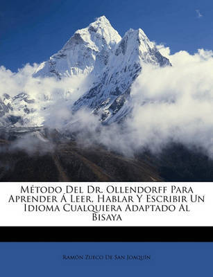 Mtodo del Dr. Ollendorff Para Aprender Leer, Hablar y Escribir Un Idioma Cualquiera Adaptado Al Bisaya by Ramn Zueco De San Joaqun image