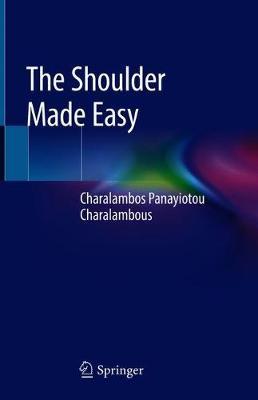 The Shoulder Made Easy by Charalambos Panayiotou Charalambous image
