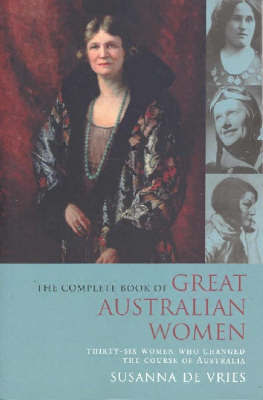 The Complete Book of Great Australian Women by Susanna de Vries image