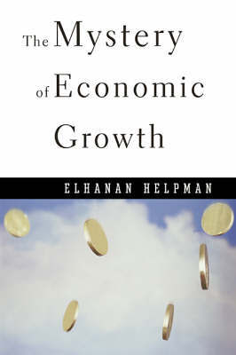 The Mystery of Economic Growth by Elhanan Helpman image