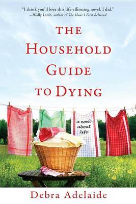The Household Guide to Dying by Debra Adelaide image