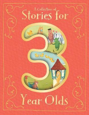 A Collection of Stories for 3 Year Olds on Hardback by Various ~