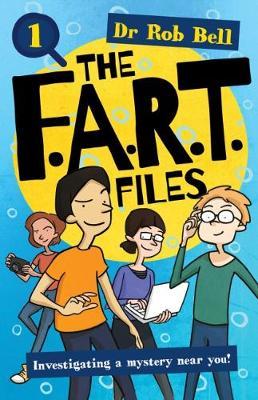 The F.A.R.T. Files Book 1 by Rob Bell image