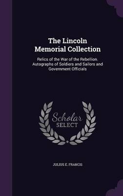 The Lincoln Memorial Collection by Julius E Francis image