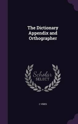 The Dictionary Appendix and Orthographer by C Vines image