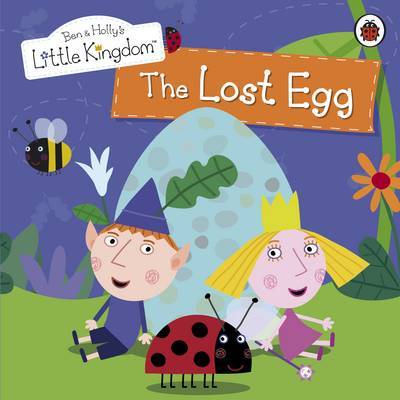 Ben and Holly's Little Kingdom: The Lost Egg Storybook image