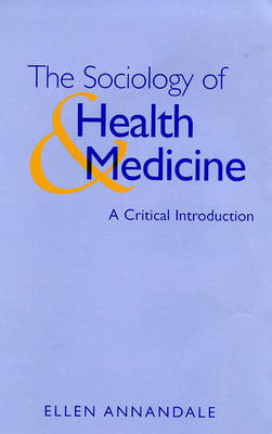 The Sociology of Health and Medicine by Ellen Annandale image