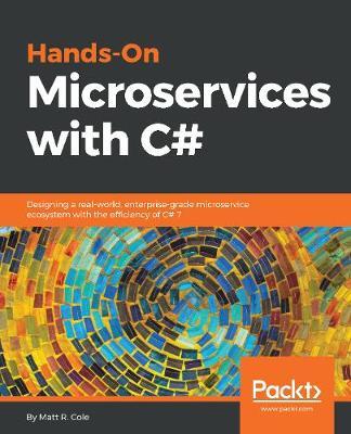 Hands-On Microservices with C# by Matt R. Cole image