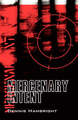 Mercenary Intent on Paperback by Dennis Hambright