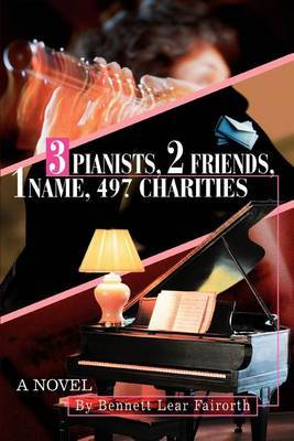 3 Pianists, 2 Friends, 1 Name, 497 Charities by Bennett Lear Fairorth image