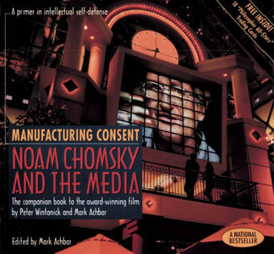Manufacturing Consent: Noam Chomsky and the Media: The Companion Book to the Award-Winning Film by Peter Wintonick and Mark Achbar image