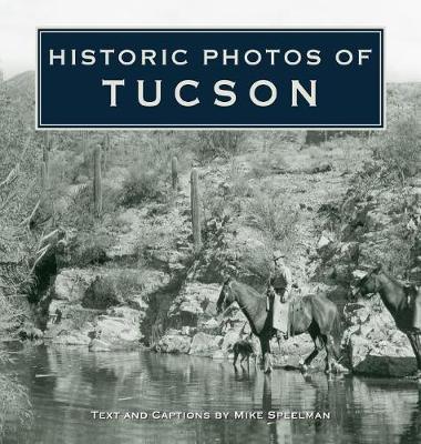Historic Photos of Tucson by Mike Speelman image
