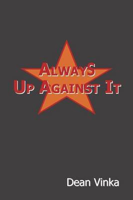Always Up Against It by Dean Vinka image