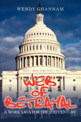 Web of Betrayal: A Work Saga for the 21st Cenury by Wendy W. Ghannam image