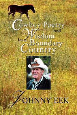 Cowboy Poetry and Wisdom from Boundary Country by Johnny Eek image