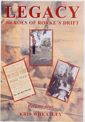 Legacy: Heroes of Rorke's Drift: v. 1 by Kris Wheatley image