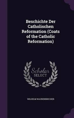 Beschichte Der Catholischen Reformation (Coats of the Catholic Reformation) by Wilhelm Waurenbrecher image