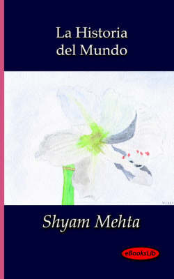 La Historia Del Mundo by Shyam Mehta image