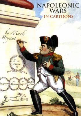 Napoleonic Wars in Cartoons on Hardback by Mark Bryant