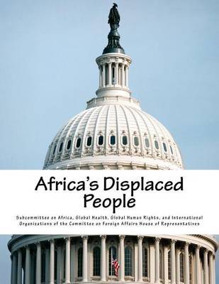 Africa's Displaced People on Paperback by Global Health G Subcommittee on Africa