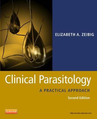 Clinical Parasitology by Elizabeth Zeibig