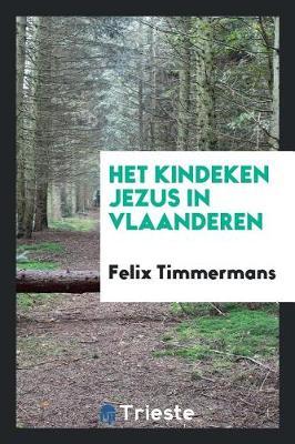 Het Kindeken Jezus in Vlaanderen by Felix Timmermans image