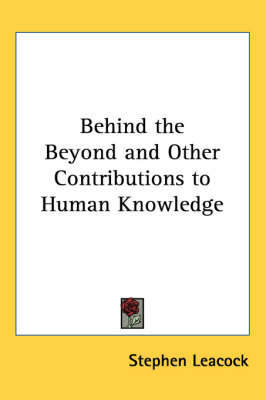 Behind the Beyond and Other Contributions to Human Knowledge by Stephen Leacock image
