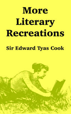 More Literary Recreations by Sir Edward Tyas Cook image
