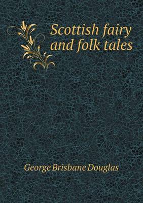 Scottish Fairy and Folk Tales by George Brisbane Douglas image