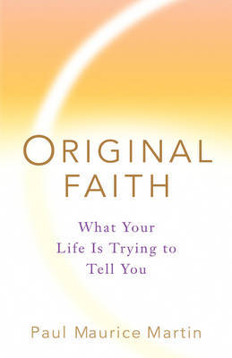 Original Faith on Paperback by Paul Maurice Martin