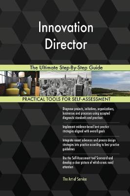 Innovation Director the Ultimate Step-By-Step Guide by Gerardus Blokdyk image