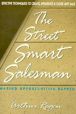 Street Smart Salesman: Making Opportunities Happen by Arthur Rogen image