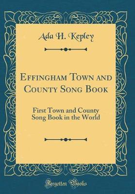 Effingham Town and County Song Book by Ada H Kepley image
