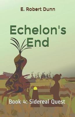 Echelon's End by E. Robert Dunn image