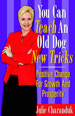 You Can Teach an Old Dog New Tricks by Julie Charanduk image