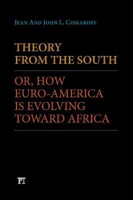 Theory from the South by Jean Comaroff