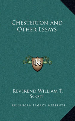Chesterton and Other Essays by Reverend William T. Scott image