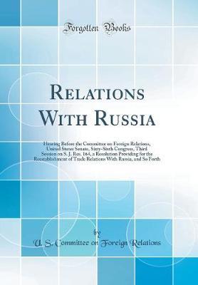 Relations with Russia by U S Committee on Foreign Relations image