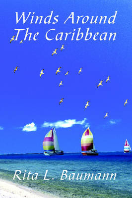 Winds Around The Caribbean by Rita L. Bauman