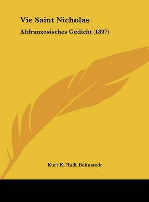 Vie Saint Nicholas: Altfranzosisches Gedicht (1897) by Kurt K Rud Bohnstedt image