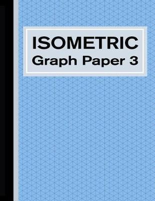 isometric graph paper 3 paperback softback bizcom usa isometric graph paper
