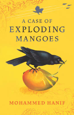 A Case of Exploding Mangoes on Hardback by Mohammed Hanif