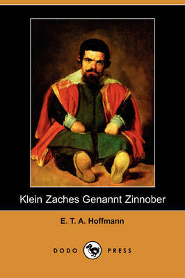 Klein Zaches Genannt Zinnober (Dodo Press) by E.T.A. Hoffmann image