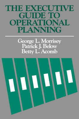 The Executive Guide to Operational Planning by George L. Morrisey image