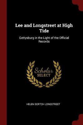 Lee and Longstreet at High Tide; Gettysburg in the Light of the Official Records image