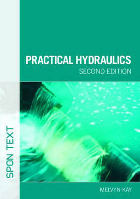 Practical Hydraulics on Paperback by Melvyn Kay